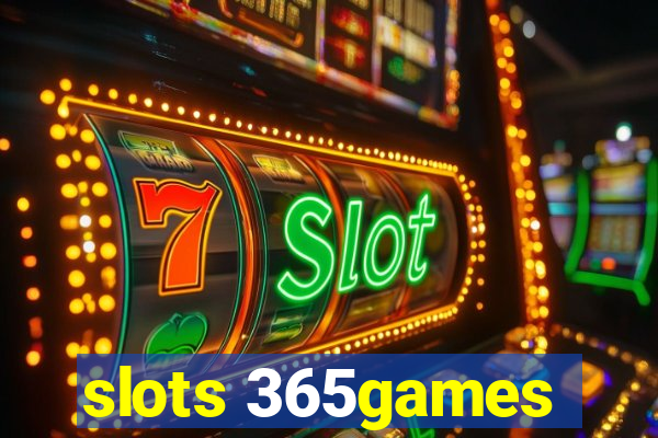 slots 365games